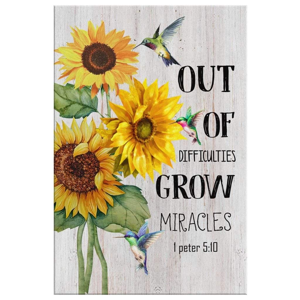Christian Canvas Print 1 Peter 5:10 Out Of Difficulties Grow Miracles Christian Canvas Print 1 Peter 5:10 Out Of Difficulties Grow Miracles