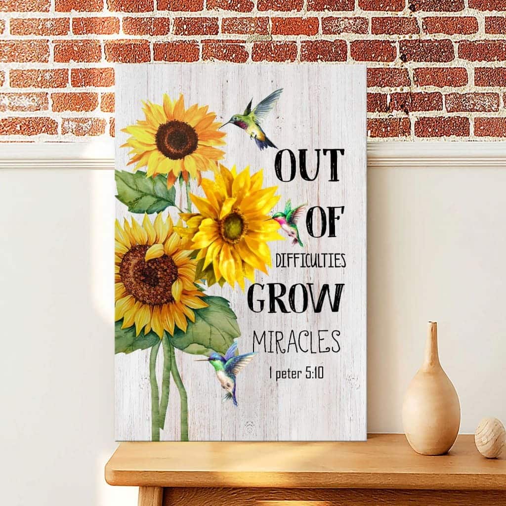 Christian Canvas Print 1 Peter 5:10 Out Of Difficulties Grow Miracles Christian Canvas Print 1 Peter 5:10 Out Of Difficulties Grow Miracles