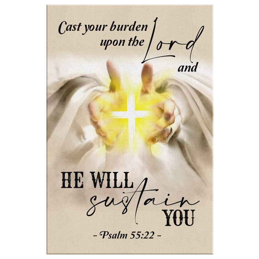 Christian Canvas Print Psalm 55:22 Cast Your Burden Upon The Lord Christian Canvas Print Psalm 55:22 Cast Your Burden Upon The Lord