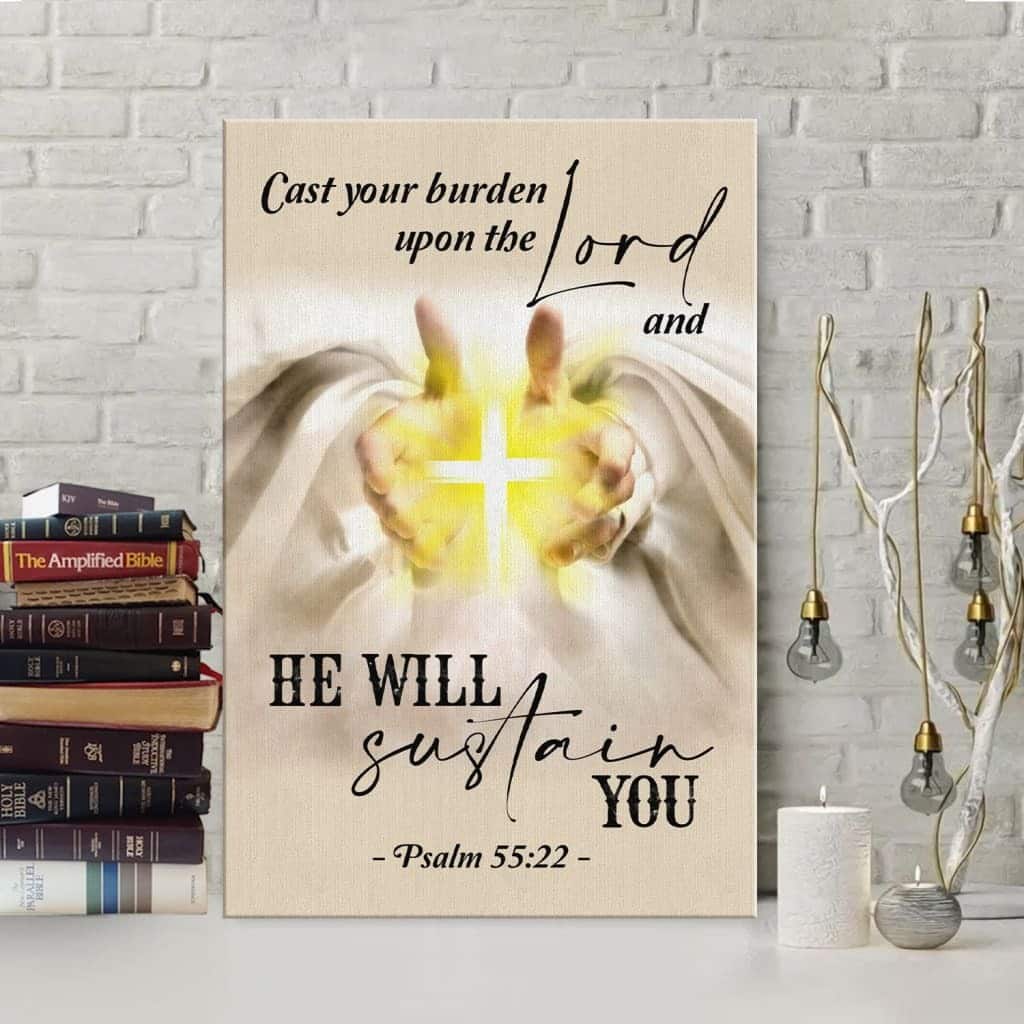 Christian Canvas Print Psalm 55:22 Cast Your Burden Upon The Lord Christian Canvas Print Psalm 55:22 Cast Your Burden Upon The Lord