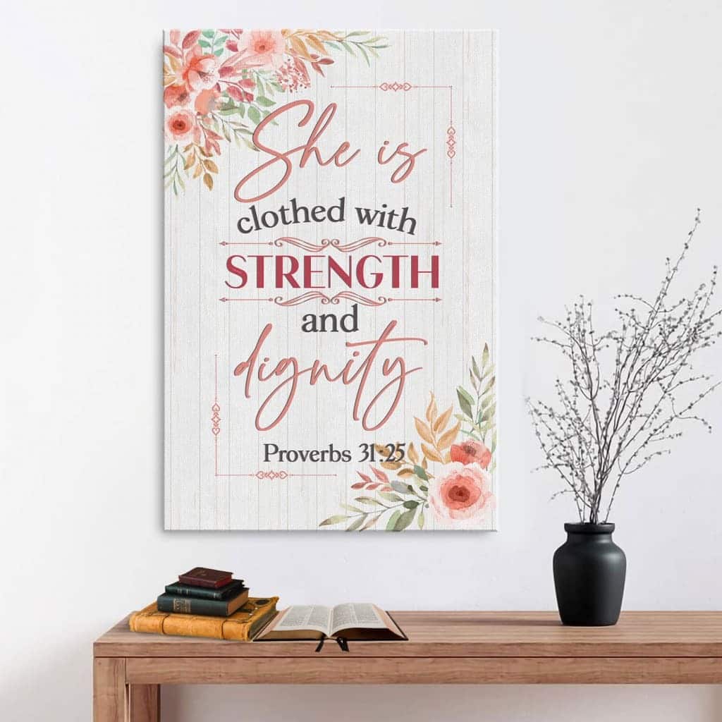 Christian Canvas Print Proverbs 31:25 She Is Clothed With Strength And Dignity Christian Canvas Print Proverbs 31:25 She Is Clothed With Strength And Dignity