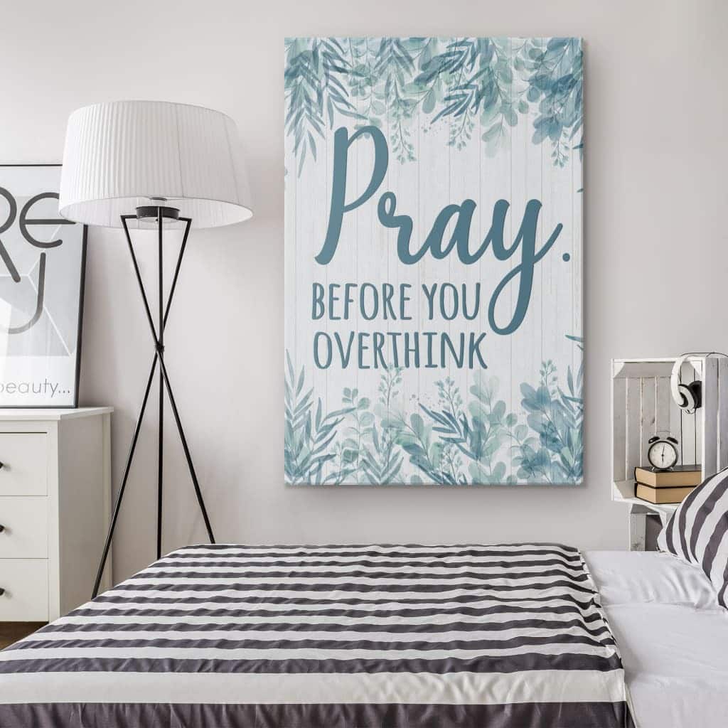 Christian Canvas Print Pray Before You Overthink Christian Canvas Print Pray Before You Overthink