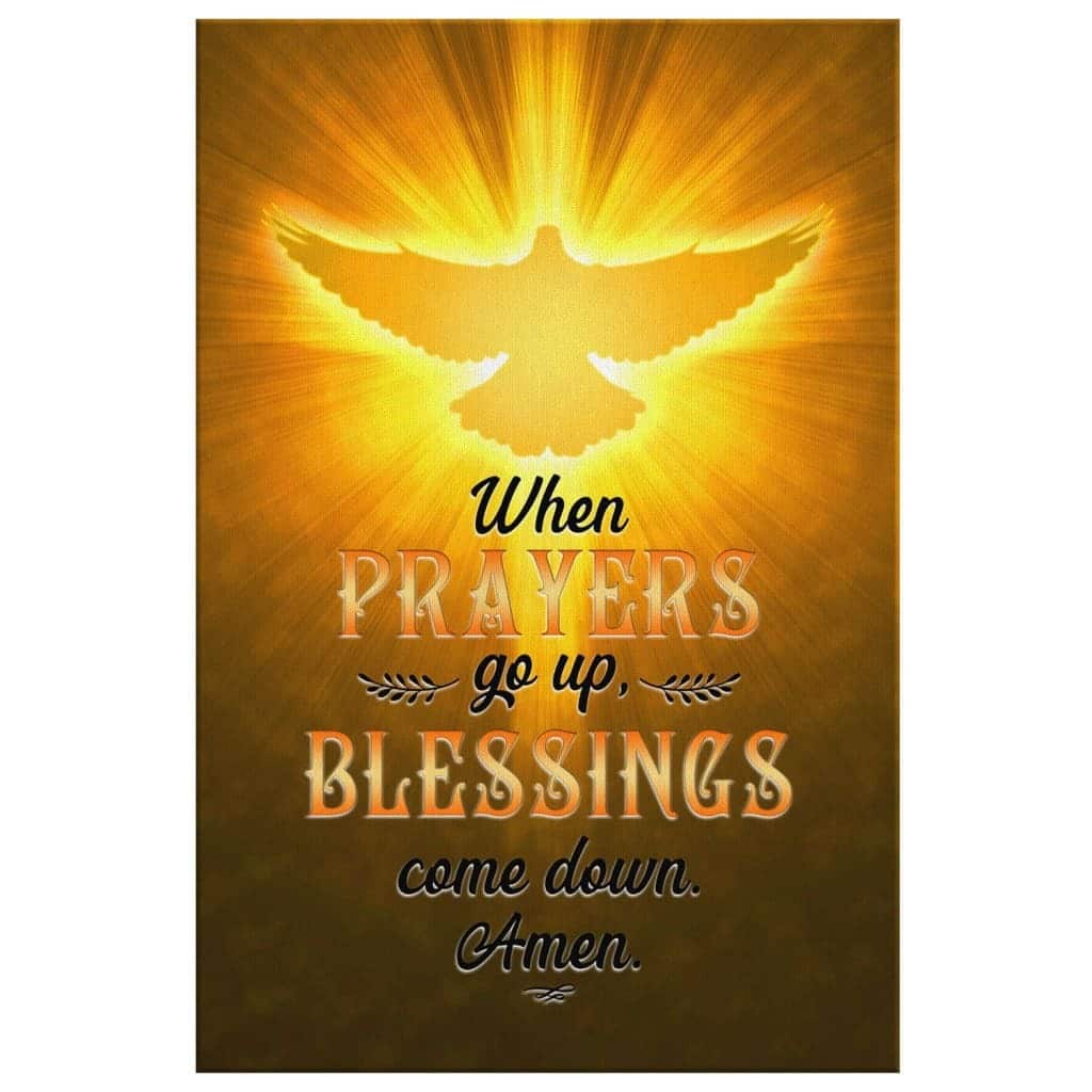Christian Canvas Print When Prayers Go Up Blessings Come Down Christian Canvas Print When Prayers Go Up Blessings Come Down