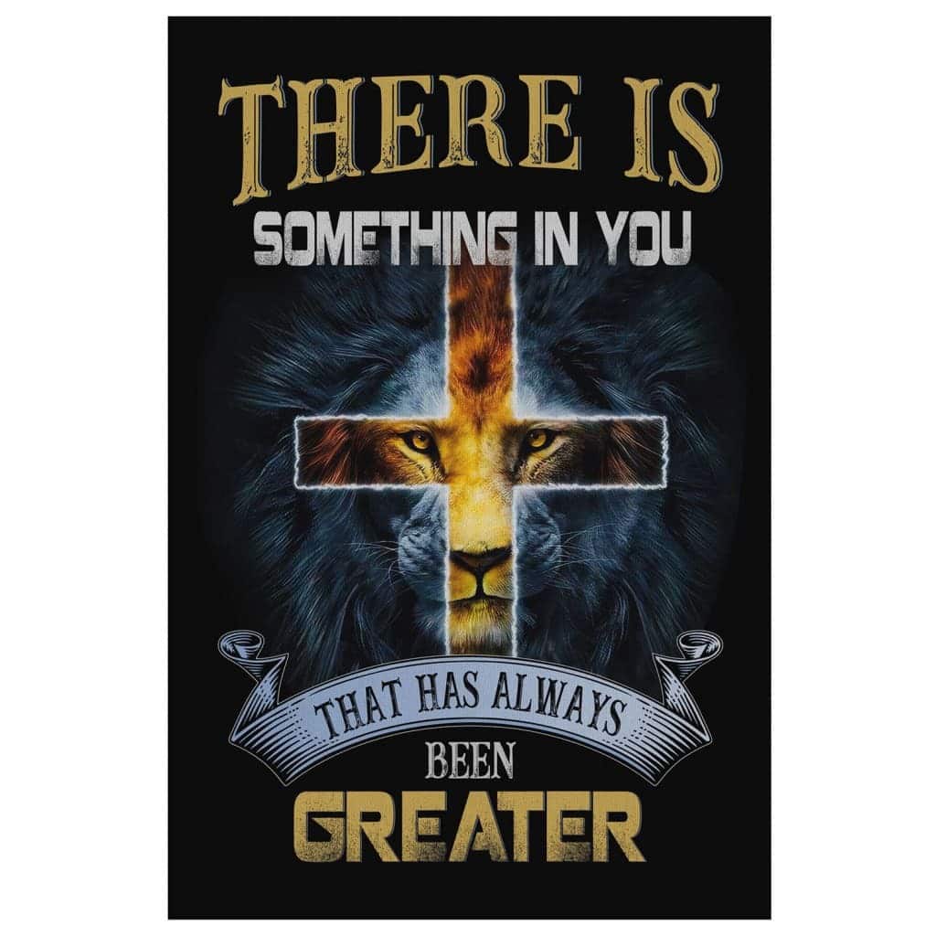 Christian Canvas Print There Is Something In You That Has Always Been Greater Christian Canvas Print There Is Something In You That Has Always Been Greater