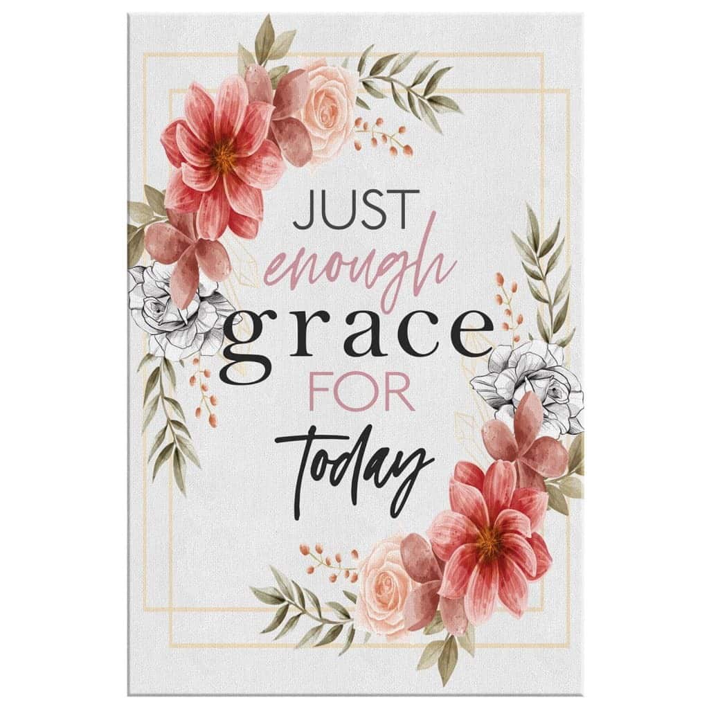 Christian Canvas Print Just Enough Grace For Today Christian Canvas Print Just Enough Grace For Today