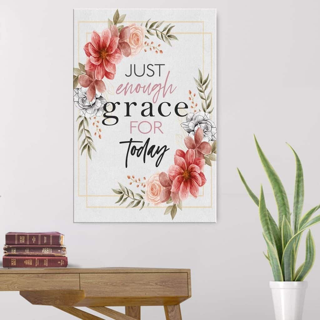 Christian Canvas Print Just Enough Grace For Today Christian Canvas Print Just Enough Grace For Today