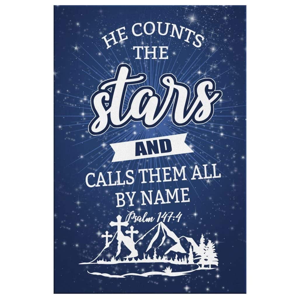 Christian Canvas Print He Counts The Stars And Calls Them All By Name Psalm 147:4 Christian Canvas Print He Counts The Stars And Calls Them All By Name Psalm 147:4