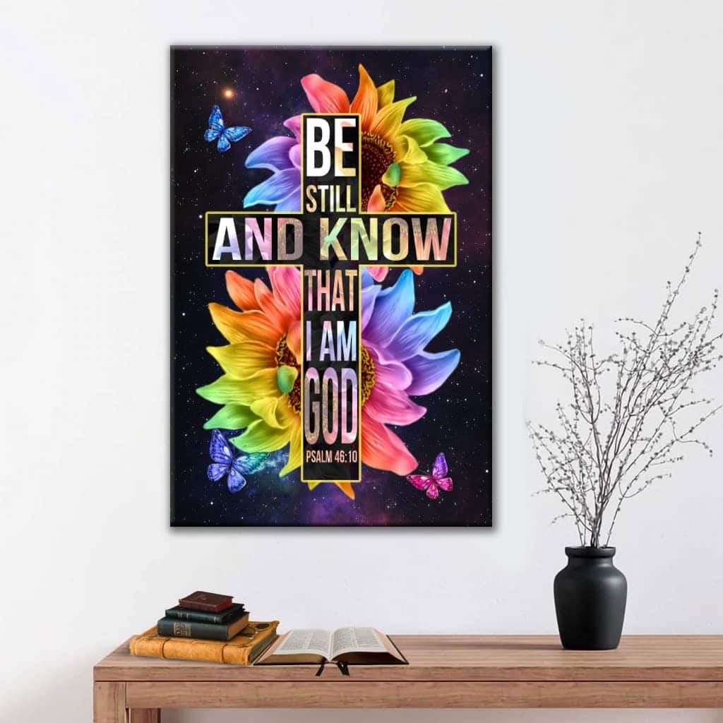 Bible Verse Christian Psalm 46:10 Be Still and Know That I Am God Canvas Print Bible Verse Christian Psalm 46:10 Be Still and Know That I Am God Canvas Print