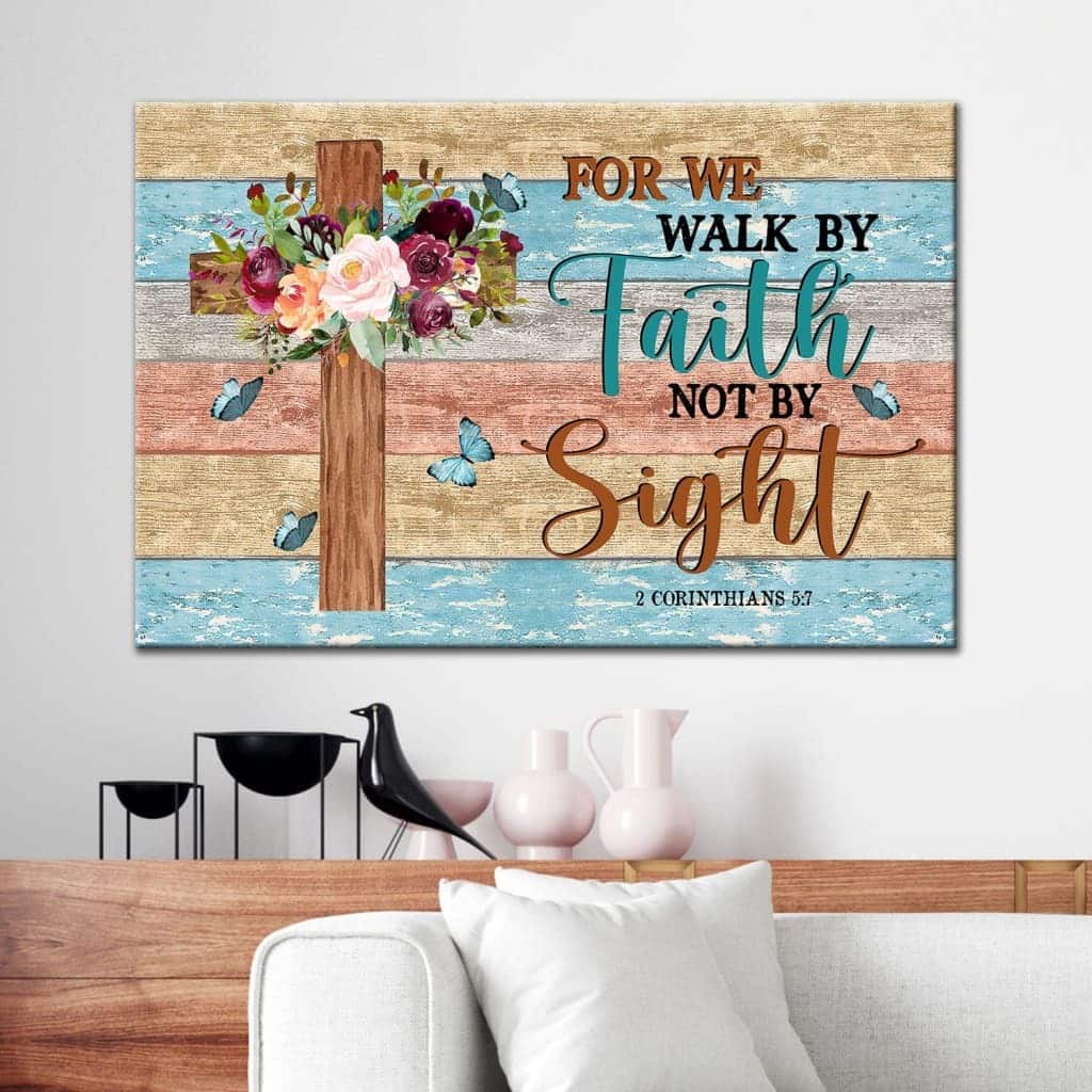 2 Corinthians 5:7 Christian Canvas Wall Art For We Walk By Faith Not By Sight 2 Corinthians 5:7 Christian Canvas Wall Art For We Walk By Faith Not By Sight