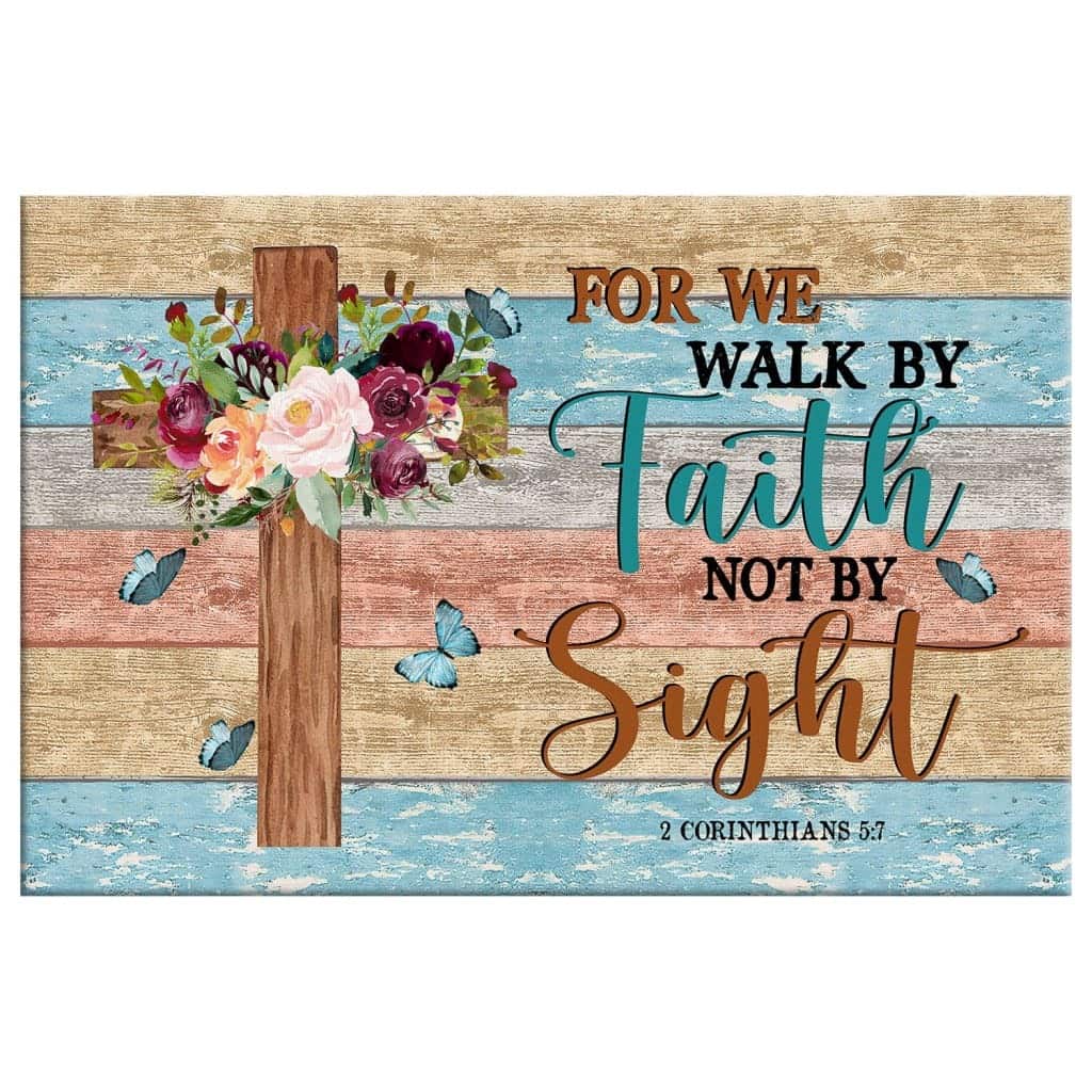 2 Corinthians 5:7 Christian Canvas Wall Art For We Walk By Faith Not By Sight 2 Corinthians 5:7 Christian Canvas Wall Art For We Walk By Faith Not By Sight