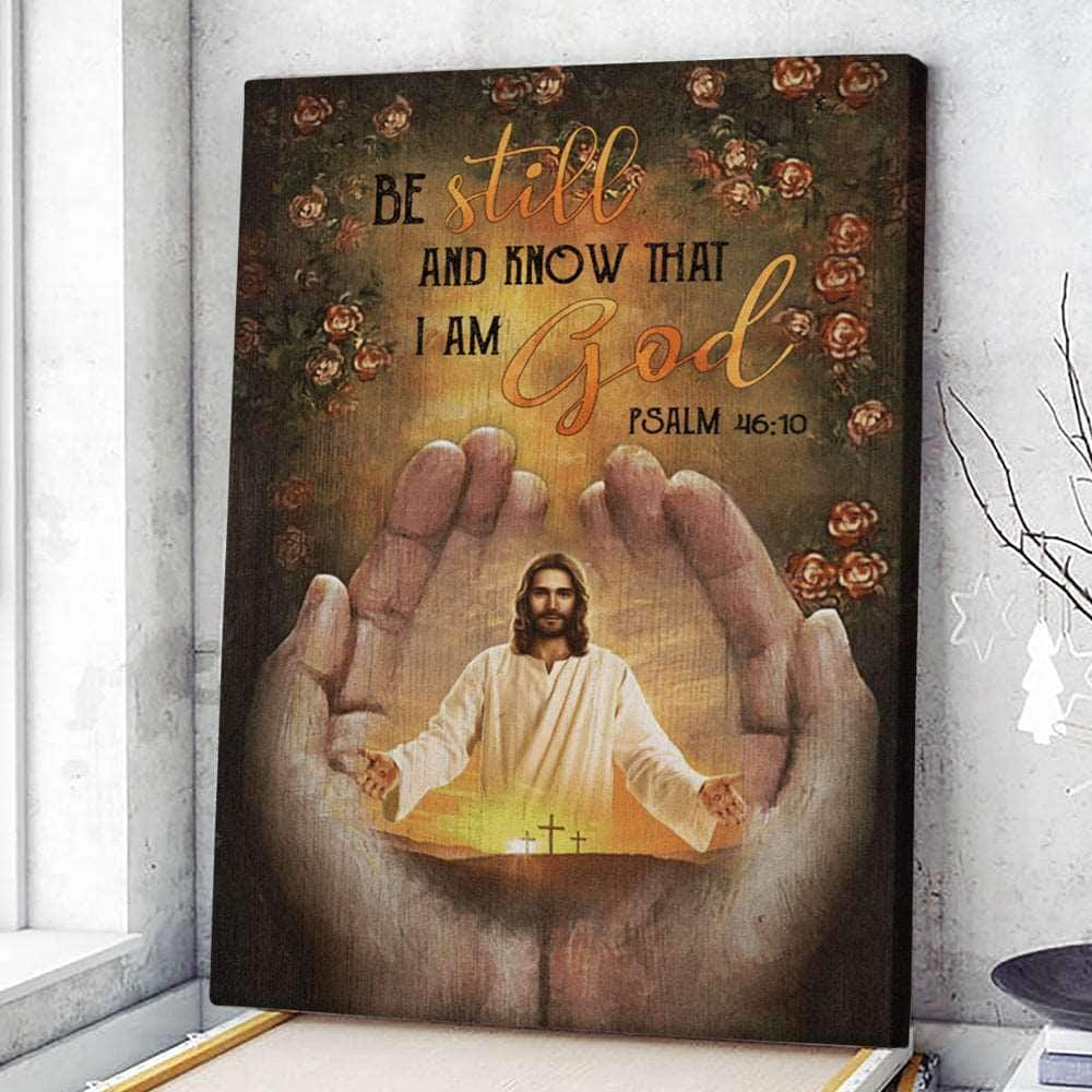 Christian Psalm 46:10 Be Still And Know That I Am God Jesus Canvas Print