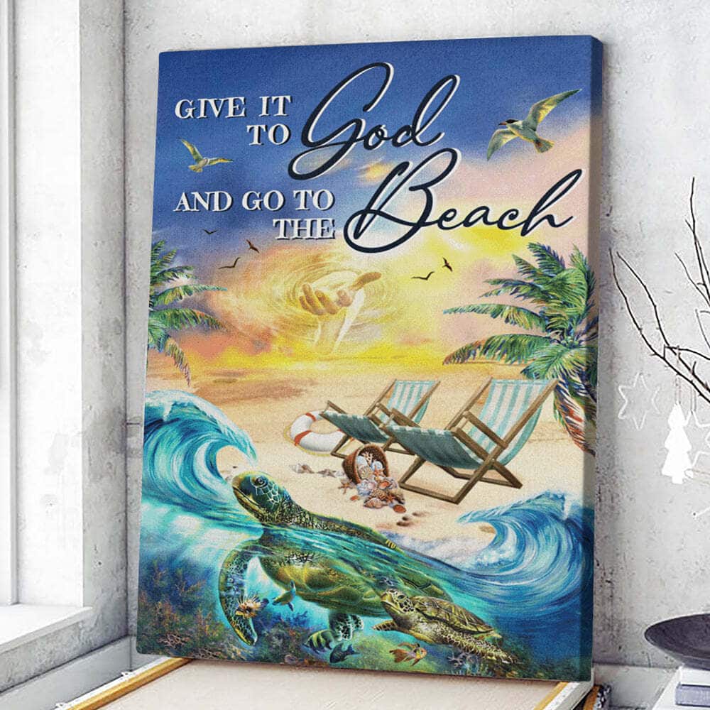 Christian Canvas Print Turtle Give It To God And Go To The Beach Christian Canvas Print Turtle Give It To God And Go To The Beach