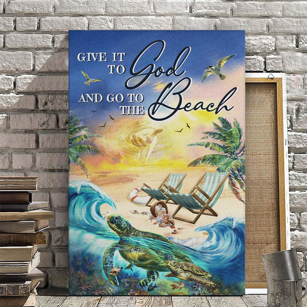 Christian Canvas Print Turtle Give It To God And Go To The Beach Christian Canvas Print Turtle Give It To God And Go To The Beach