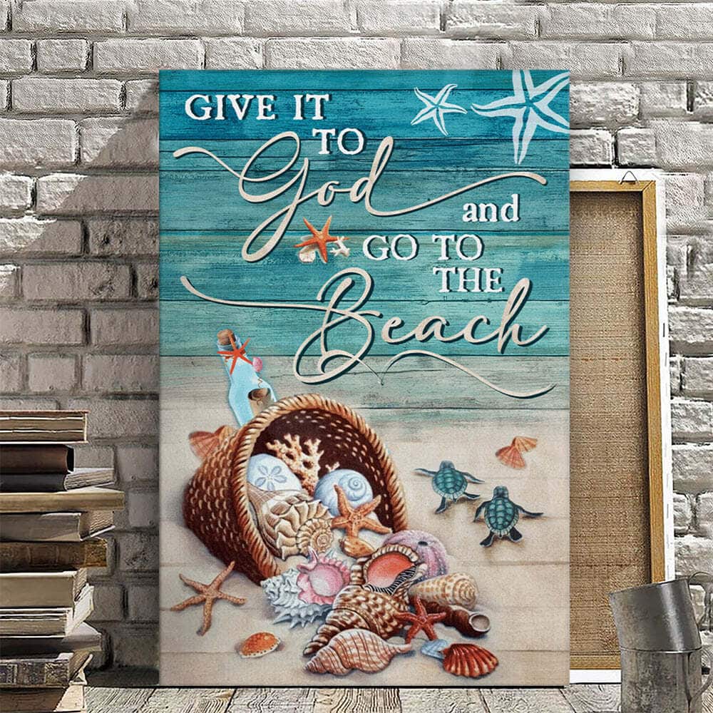 Give It To God And Go To The Beach Christian Canvas Print Give It To God And Go To The Beach Christian Canvas Print