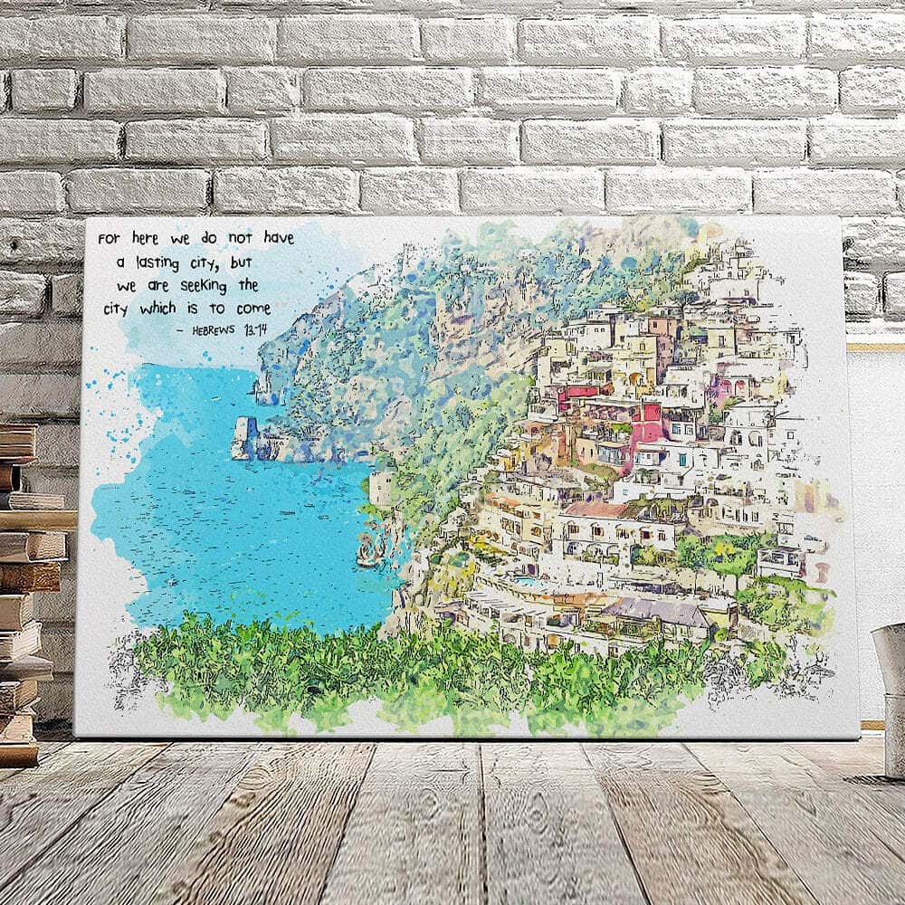 Christian Canvas Print Herews 13:14 For Here We Do Not Have A Lasting City Christian Canvas Print Herews 13:14 For Here We Do Not Have A Lasting City