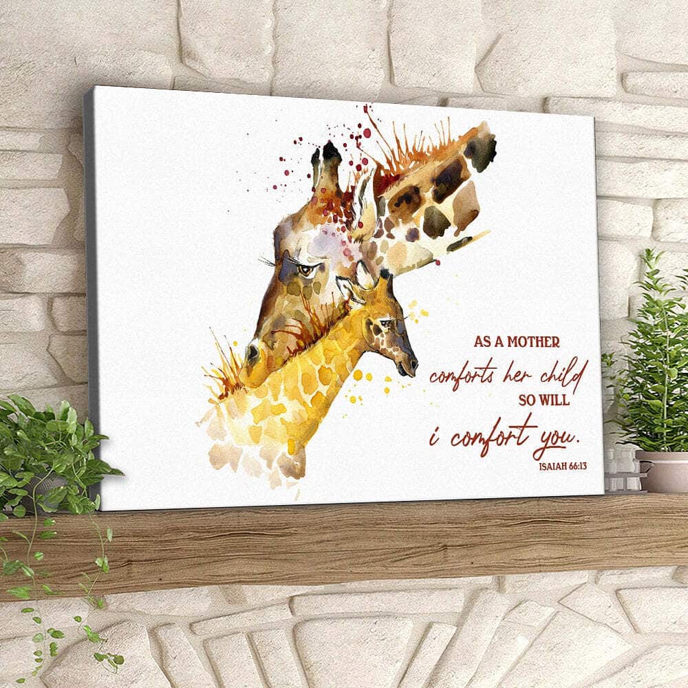 Christian Canvas Print Giraffe As A Mother Comfor Her Child So Will I Comfort Isaiah 66:13 Christian Canvas Print Giraffe As A Mother Comfor Her Child So Will I Comfort Isaiah 66:13