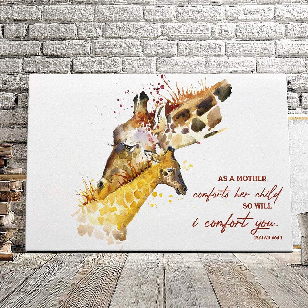 Christian Canvas Print Giraffe As A Mother Comfor Her Child So Will I Comfort Isaiah 66:13 Christian Canvas Print Giraffe As A Mother Comfor Her Child So Will I Comfort Isaiah 66:13