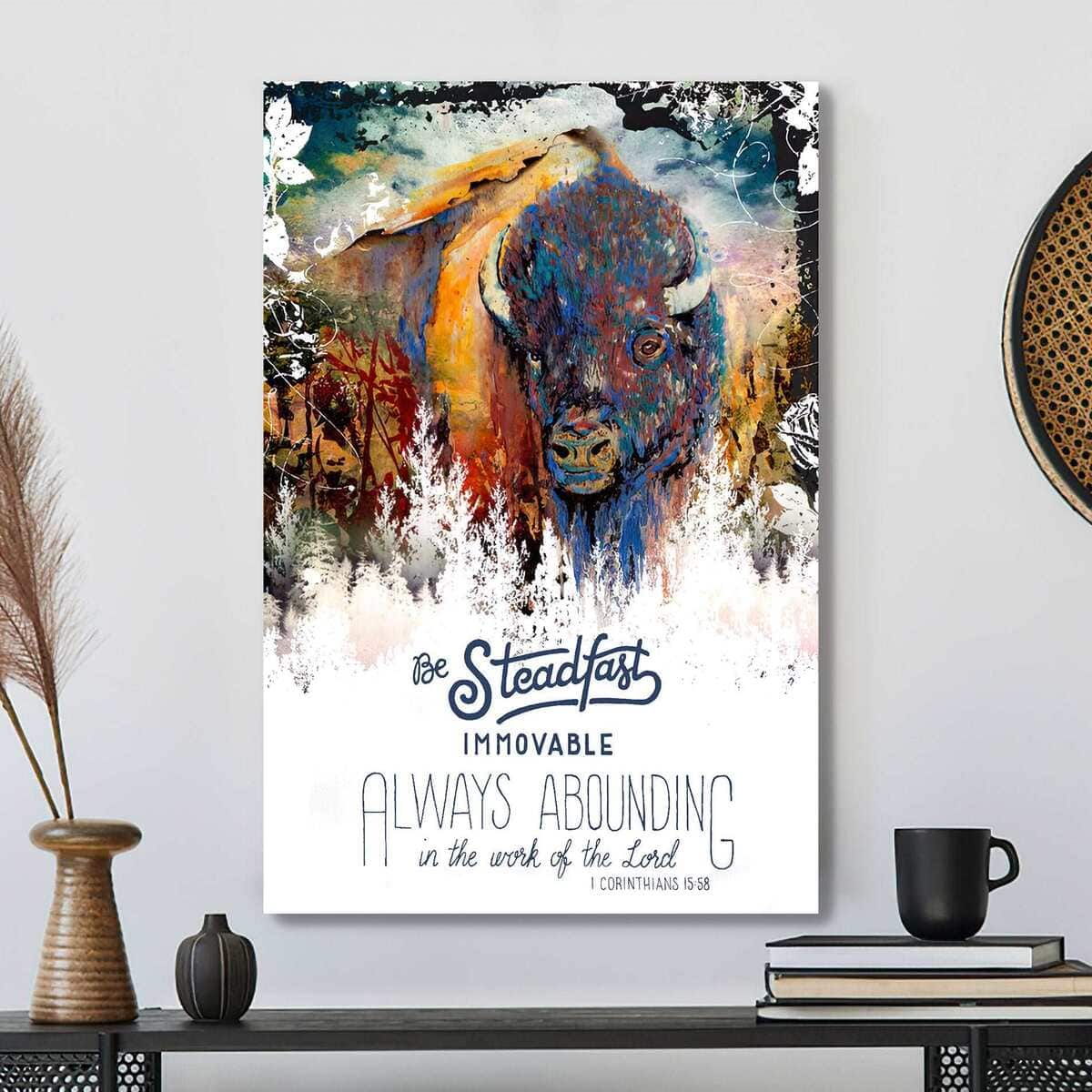 Christian Canvas Print Be Steadfast Immovable 1 Corinthians 15:58 Christian Canvas Print Be Steadfast Immovable 1 Corinthians 15:58
