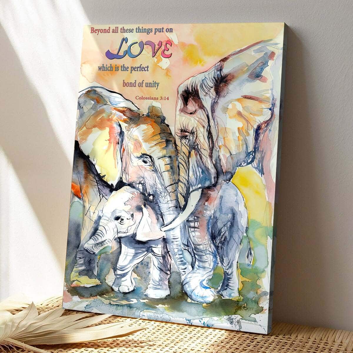 Christian Canvas Print Elephant Beyond All These Things Put On Love Christian Canvas Print Elephant Beyond All These Things Put On Love