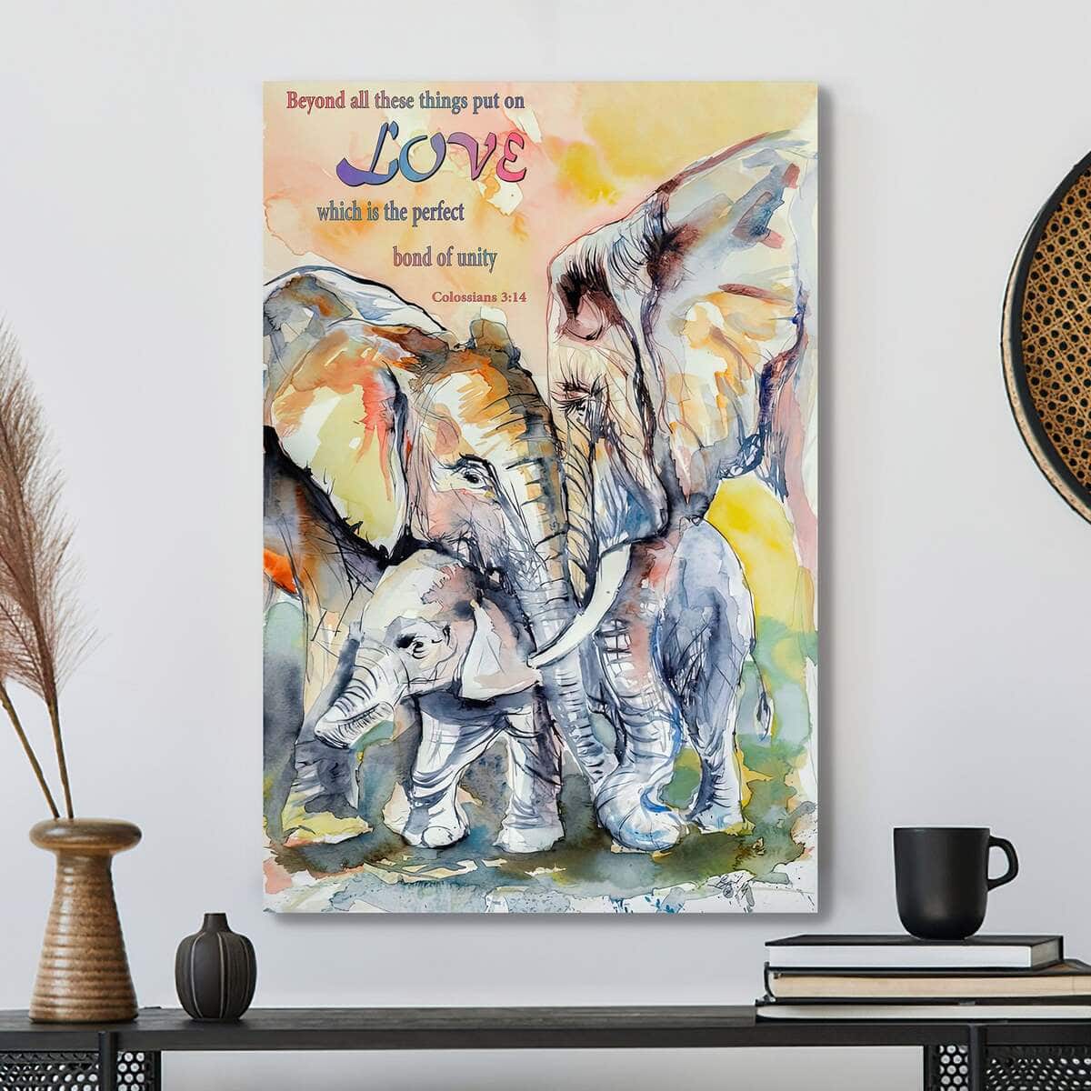 Christian Canvas Print Elephant Beyond All These Things Put On Love Christian Canvas Print Elephant Beyond All These Things Put On Love