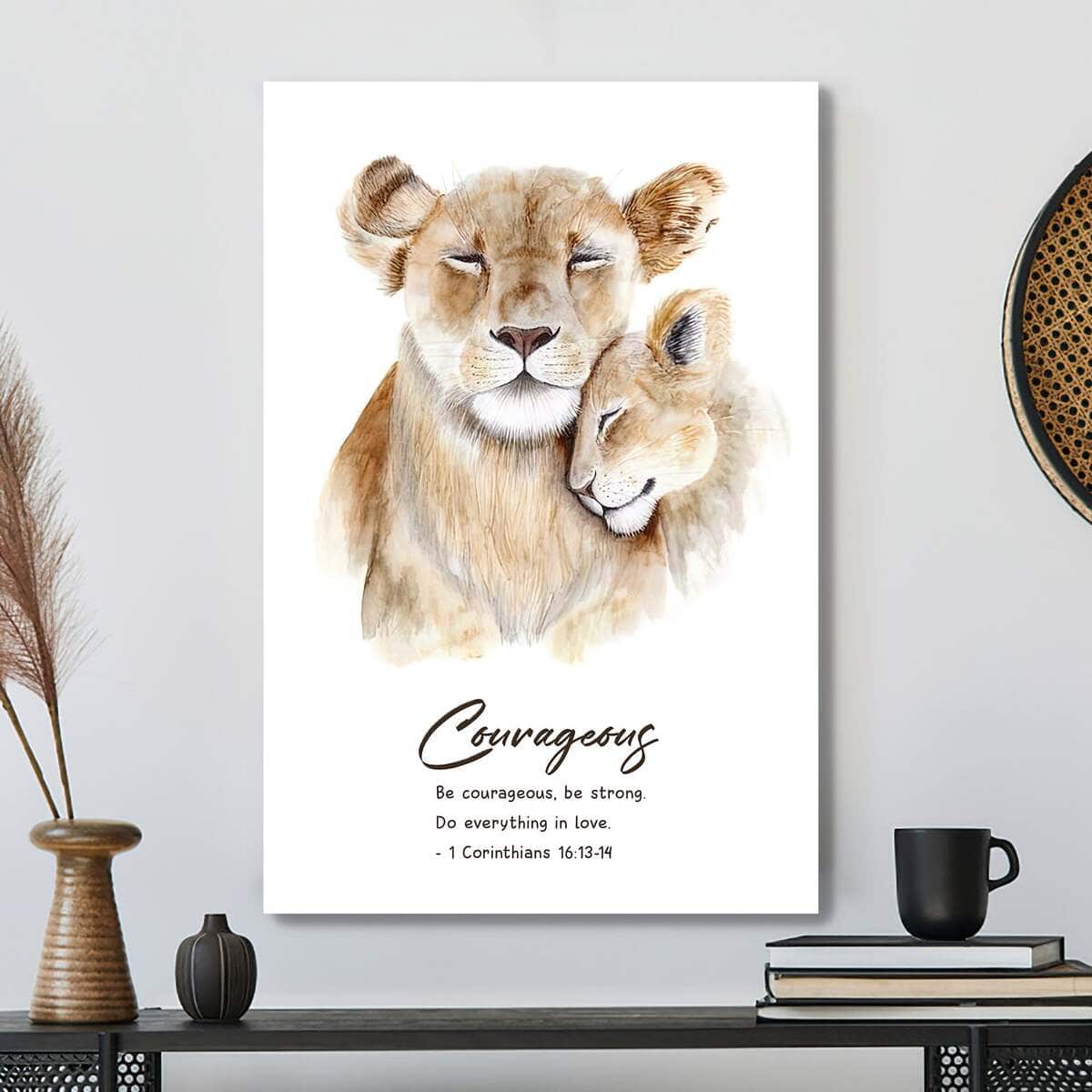 Christian Canvas Print Be Courageous Be Strong 1 Corinthians 16:13-14 Christian Canvas Print Be Courageous Be Strong 1 Corinthians 16:13-14