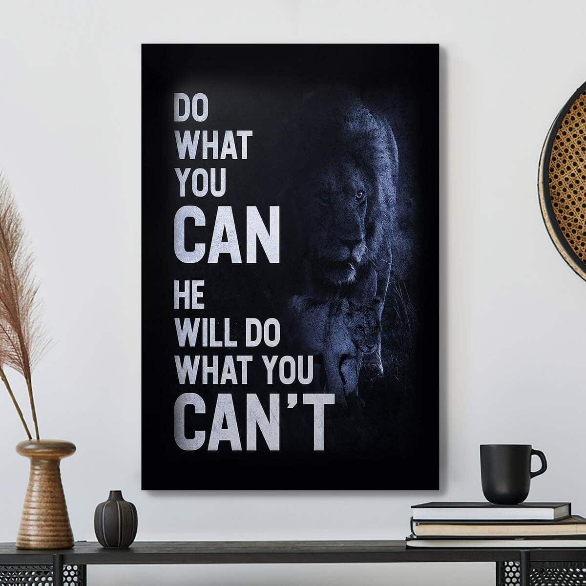 Christian Canvas Print Lion Do What You Can He Will Do What You Can't Christian Canvas Print Lion Do What You Can He Will Do What You Can't