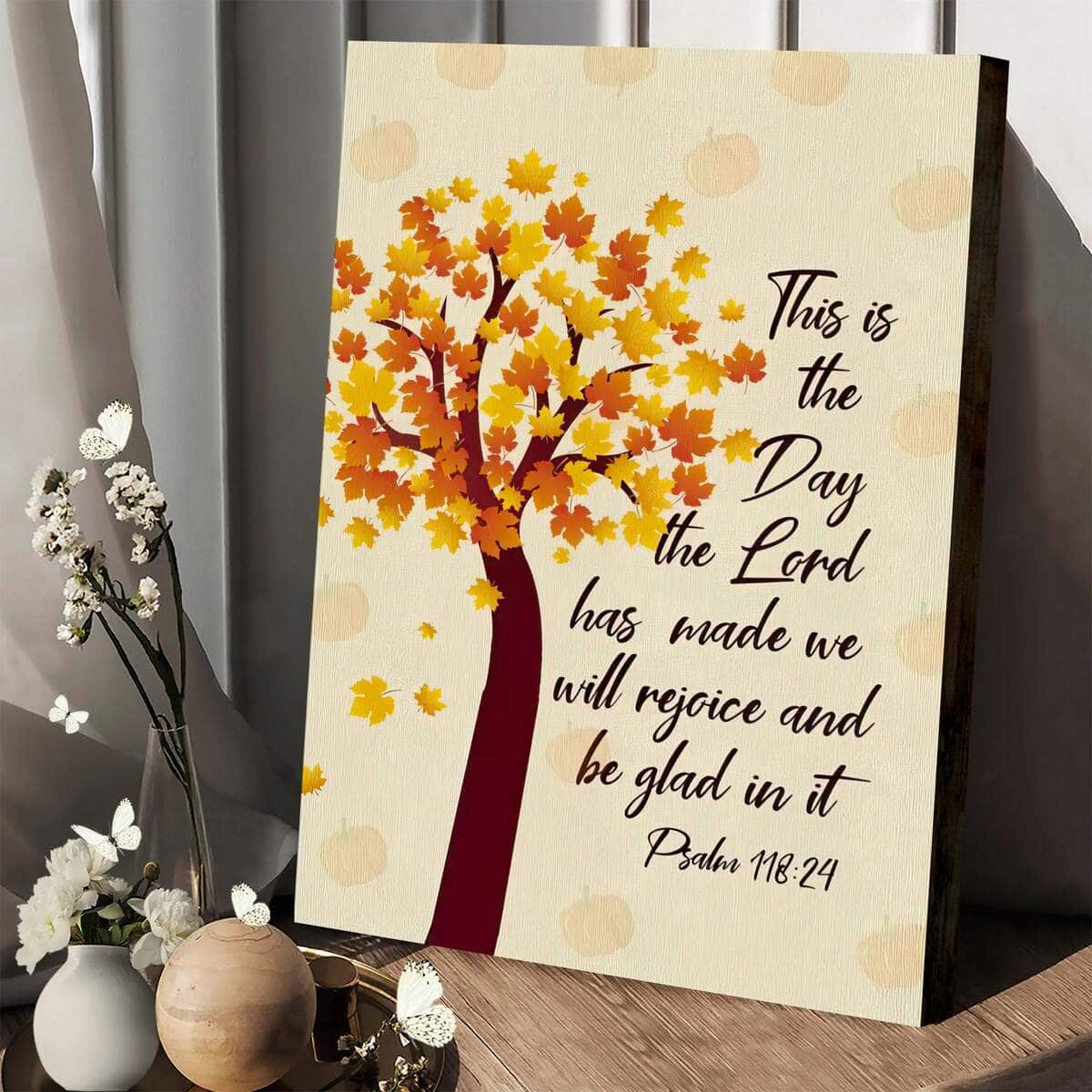 Christian Canvas Print This Is The Day Lord Has Made Psalm 118:24 Christian Canvas Print This Is The Day Lord Has Made Psalm 118:24