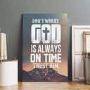 Christian Canvas Print Don't Worry God Is Always On Time Trust Him