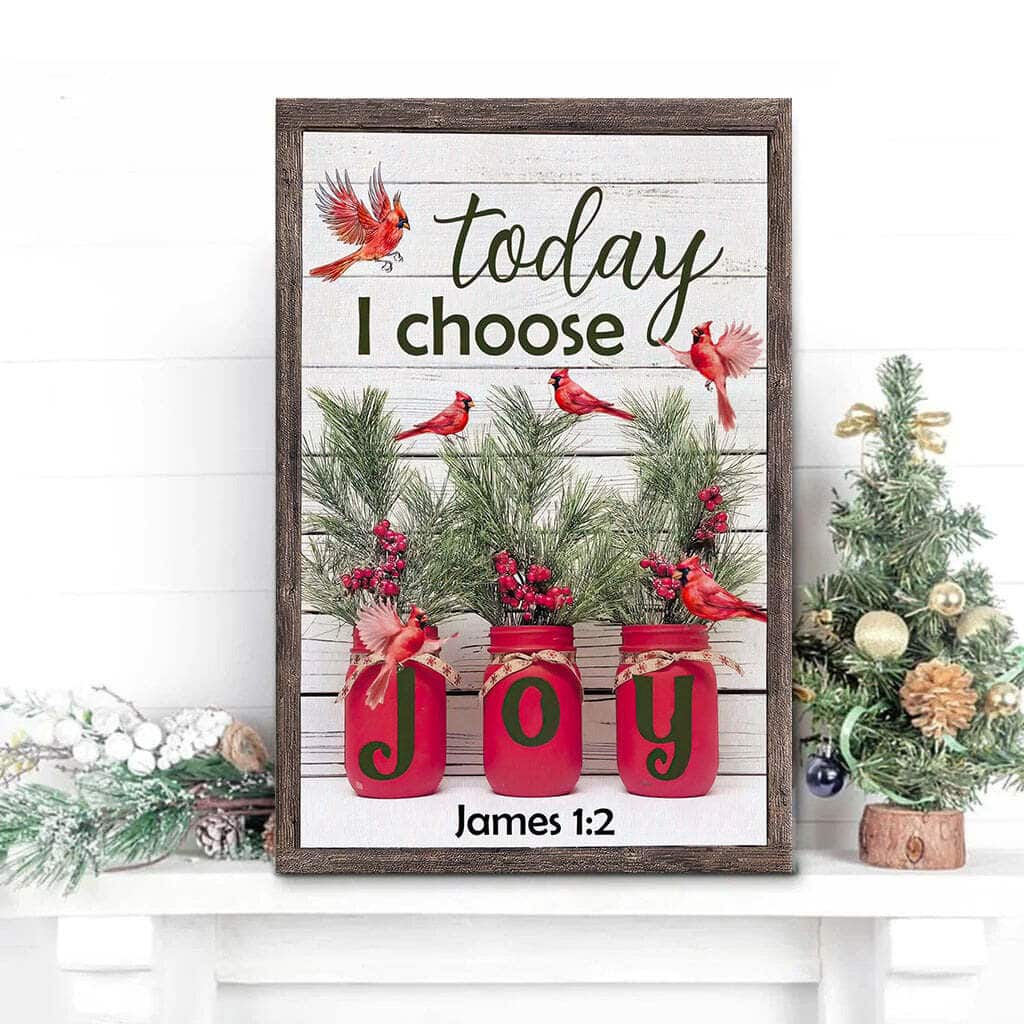 Christmas Christian Today I Choose Joy James 1:2 Canvas Print Christmas Christian Today I Choose Joy James 1:2 Canvas Print