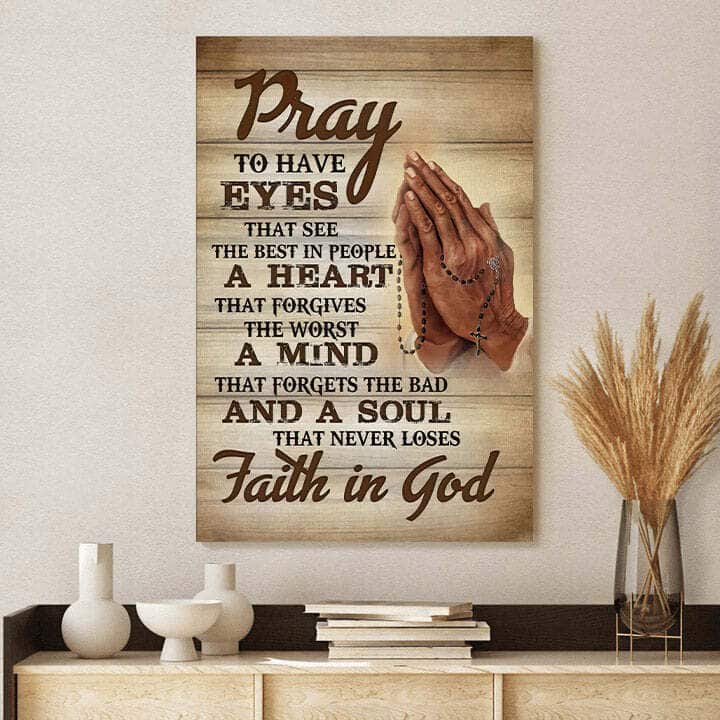 Christian Canvas Print Pray To Have Eyes That See The Best In People Christian Canvas Print Pray To Have Eyes That See The Best In People