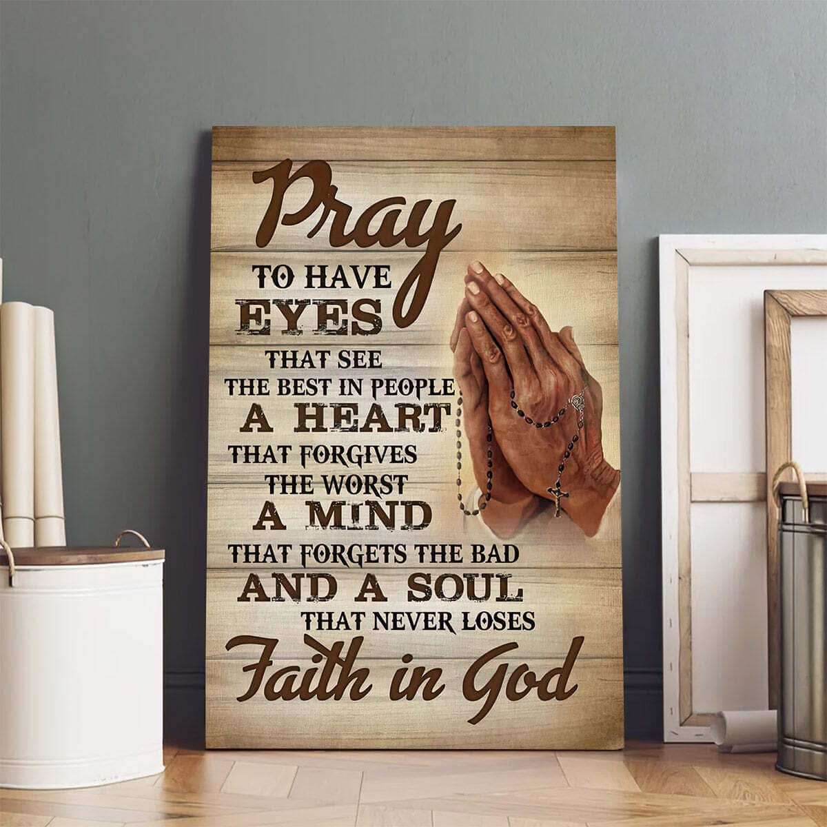 Christian Canvas Print Pray To Have Eyes That See The Best In People Christian Canvas Print Pray To Have Eyes That See The Best In People