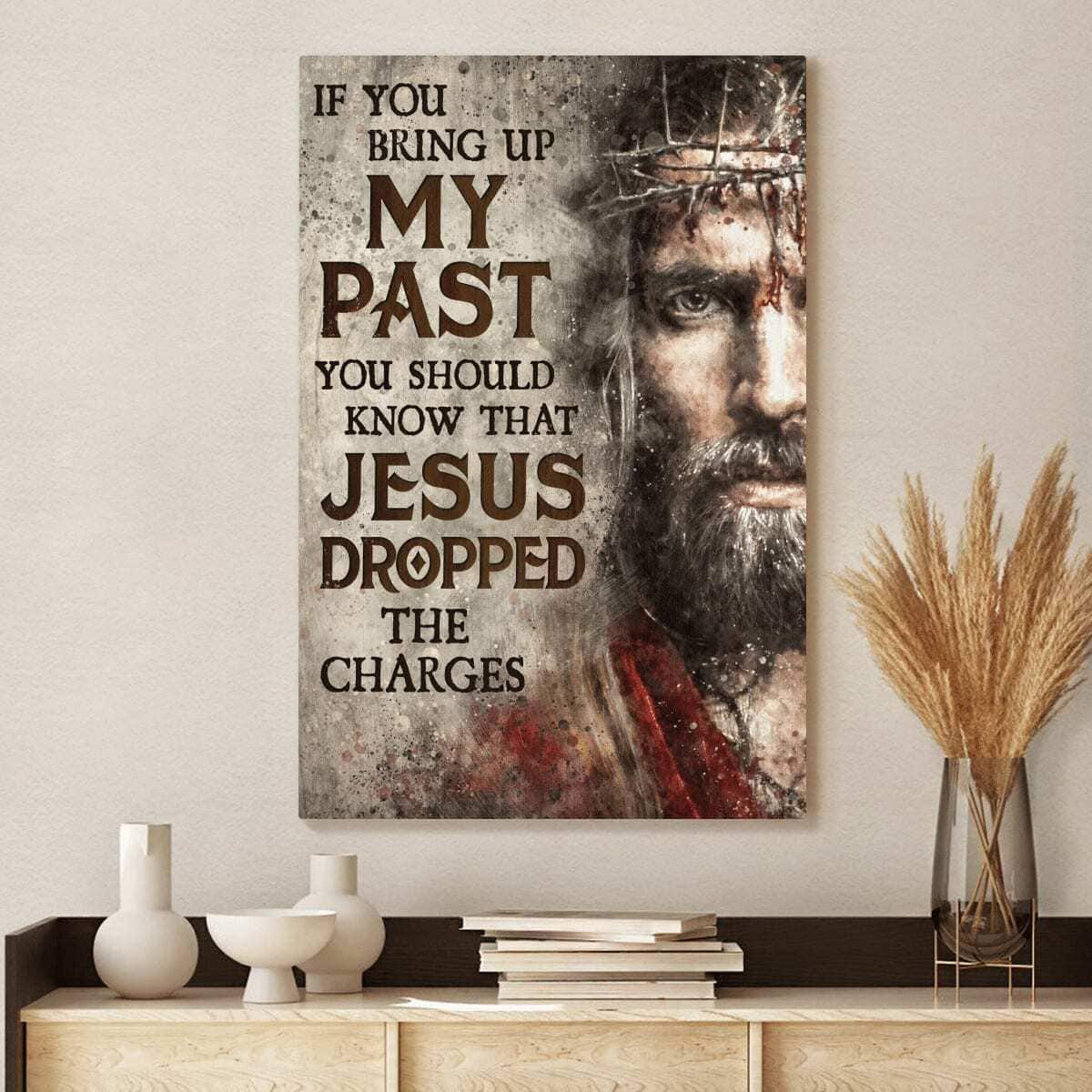 Christian Jesus Canvas Print If You Bring Up My Past