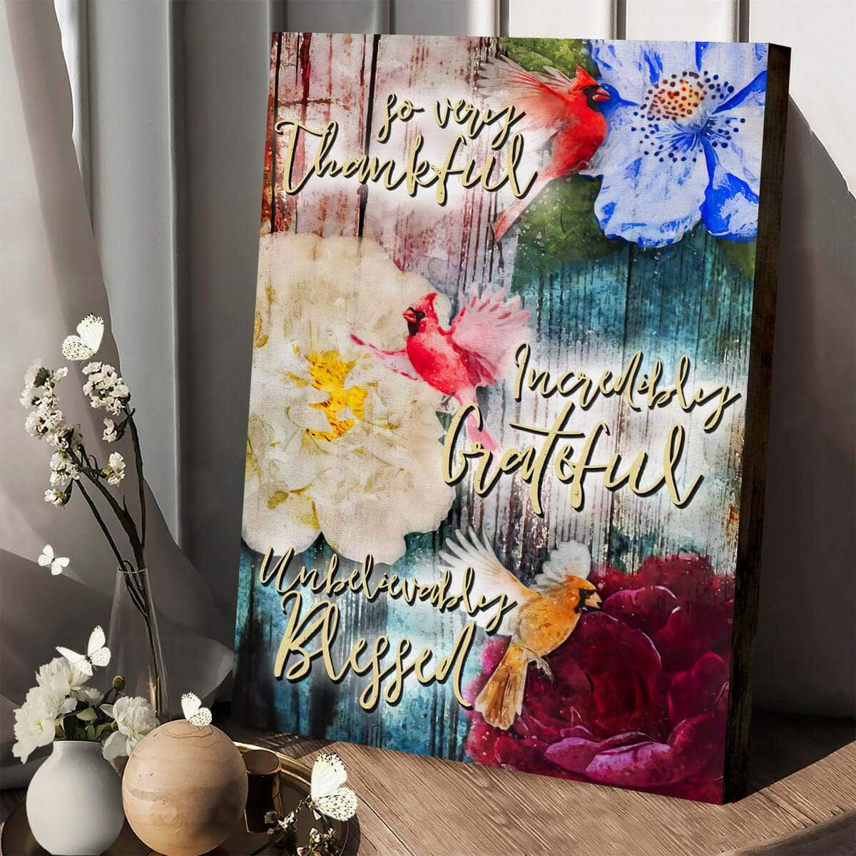 Christian Canvas Print Thankful Incredibly Grateful Unbelievably Blessed