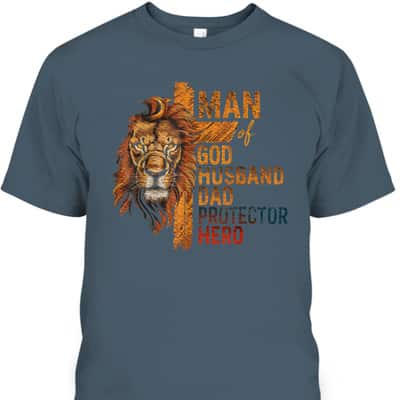 Man Of God Husband Protector Hero Lion Father's Day T-Shirt