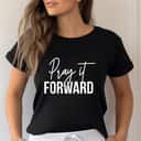 Christian Black Pray It Forward Religious T-Shirt