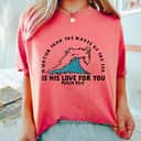 Christian Mightier Than The Waves Psalm 934 Christians Gift T-Shirt Christian Mightier Than The Waves Psalm 934 Christians Gift T-Shirt