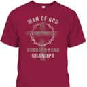 Man Of God Husband Dad Grandpa Religious Cross Father's Day T-Shirt