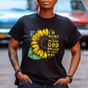 Christ Sunflower I'm Blunt Because God Rolled Me That Way T-Shirt