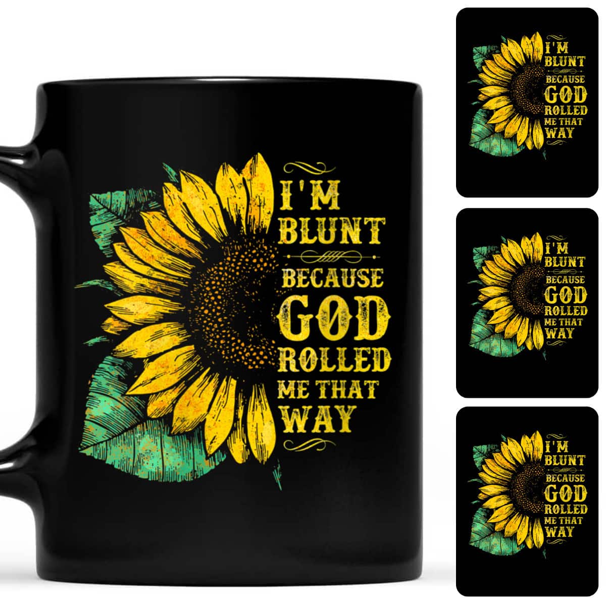Christ Sunflower I'm Blunt Because God Rolled Me That Way T-Shirt Christ Sunflower I'm Blunt Because God Rolled Me That Way T-Shirt