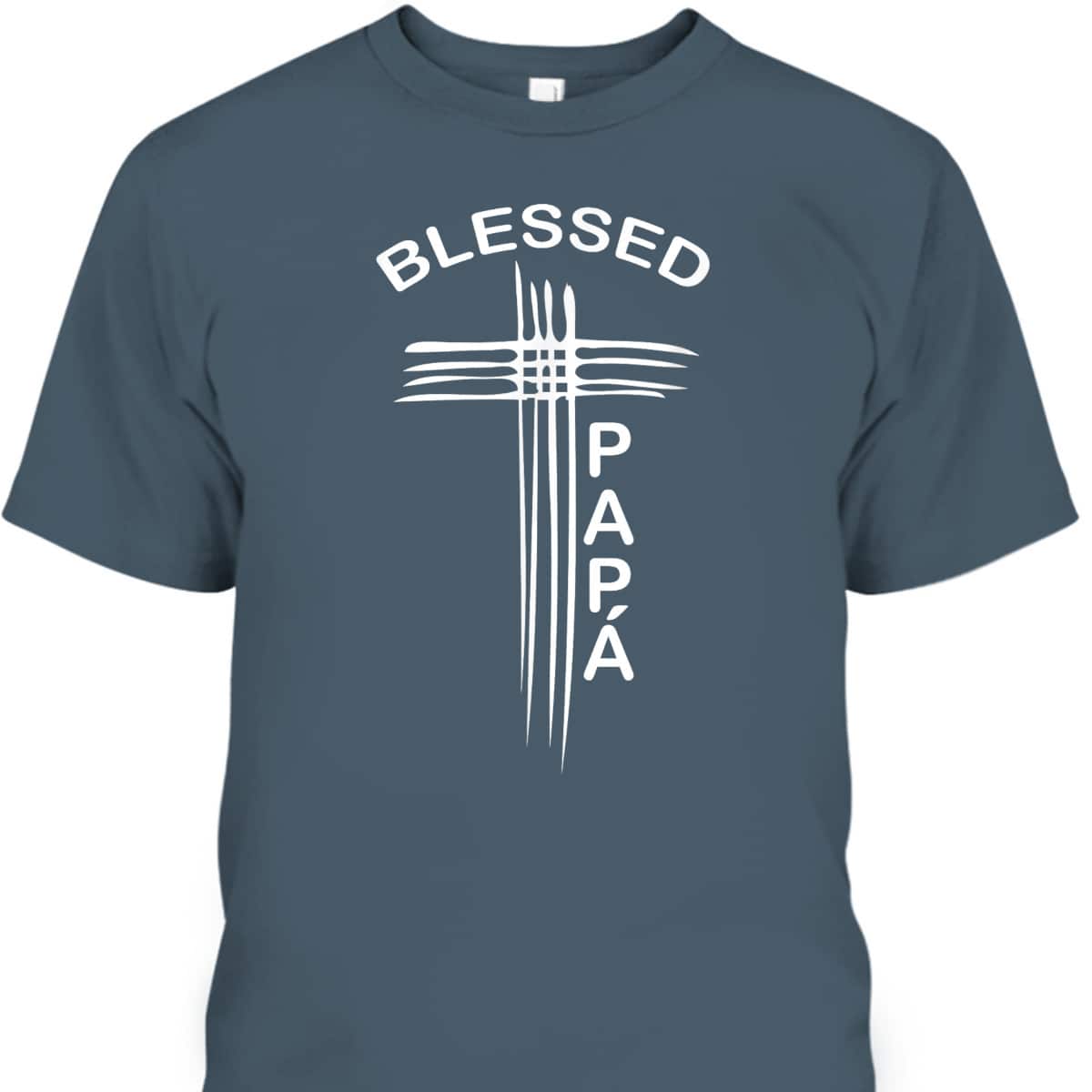 Blessed Papa Spanish Dad Christian Cross Father's Day T-Shirt Blessed Papa Spanish Dad Christian Cross Father's Day T-Shirt