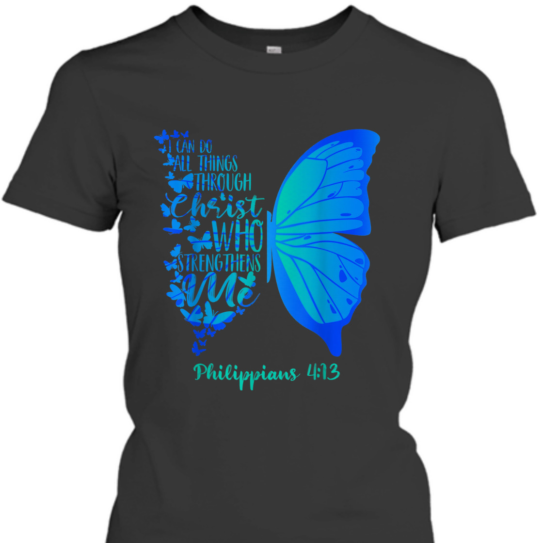 Can Do All Things Through Christ Bible Verse T-Shirt Philippians 4:13 With Butterfly