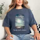 Psalm 23 He Leads Me Beside Still Waters T-Shirt Psalm 23 He Leads Me Beside Still Waters T-Shirt