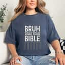 Bruh Read Your Bible Meme God Funny Modern Christian Church T-Shirt Bruh Read Your Bible Meme God Funny Modern Christian Church T-Shirt