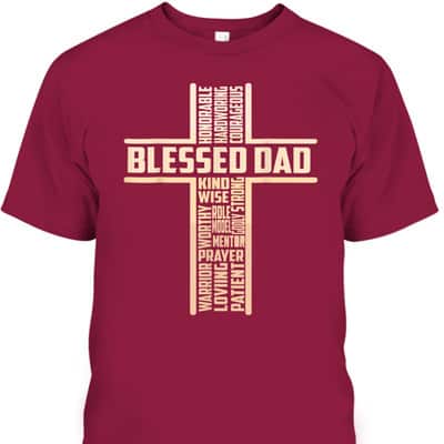 Blessed Dad Fathers Day Cross Christian Papa Gift T-Shirt