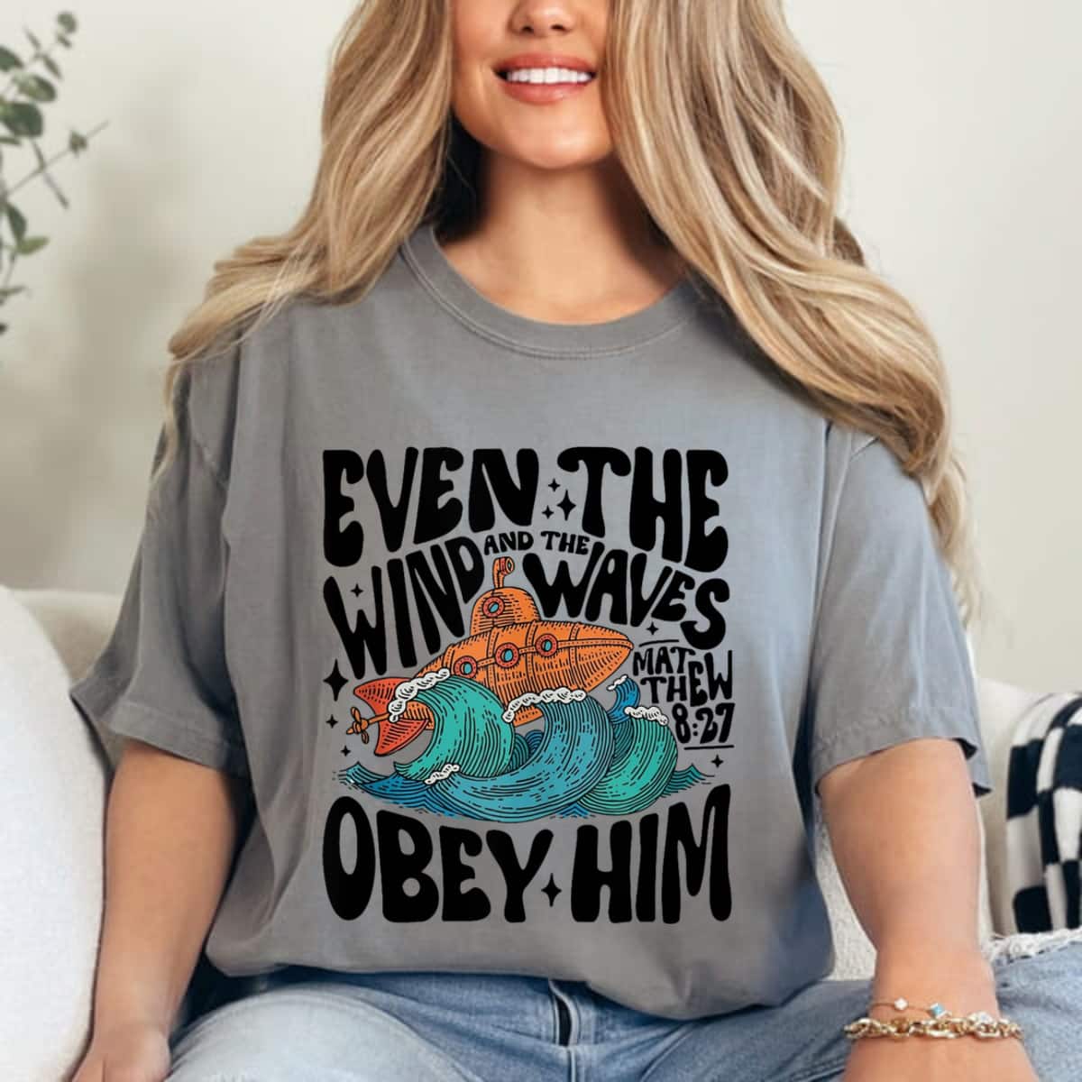 Elegant Christian Event The Wind And The Waves Obey Him Religious Gift T-Shirt