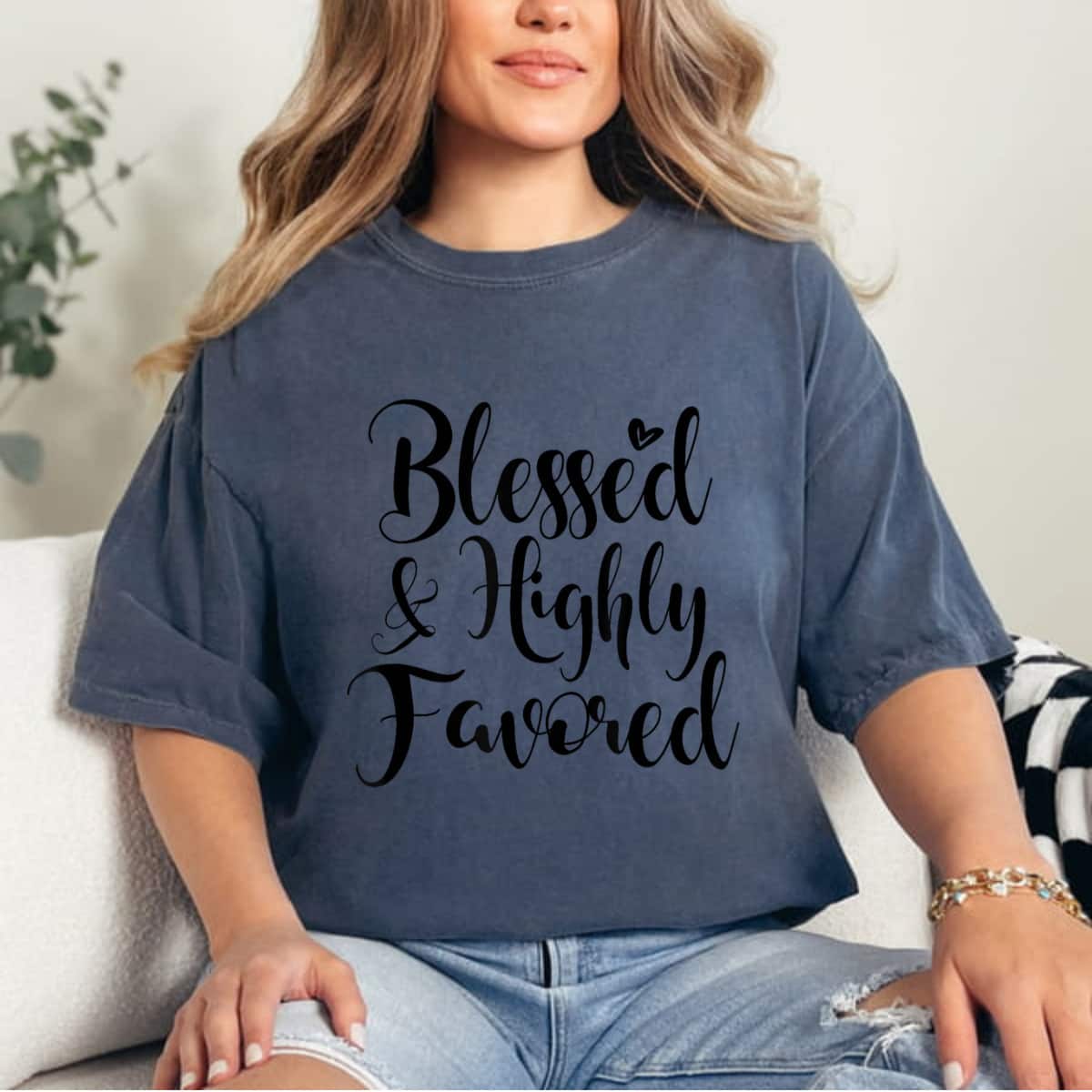 Blessed And Highly Favored Religious Spiritual T-Shirt Blessed And Highly Favored Religious Spiritual T-Shirt