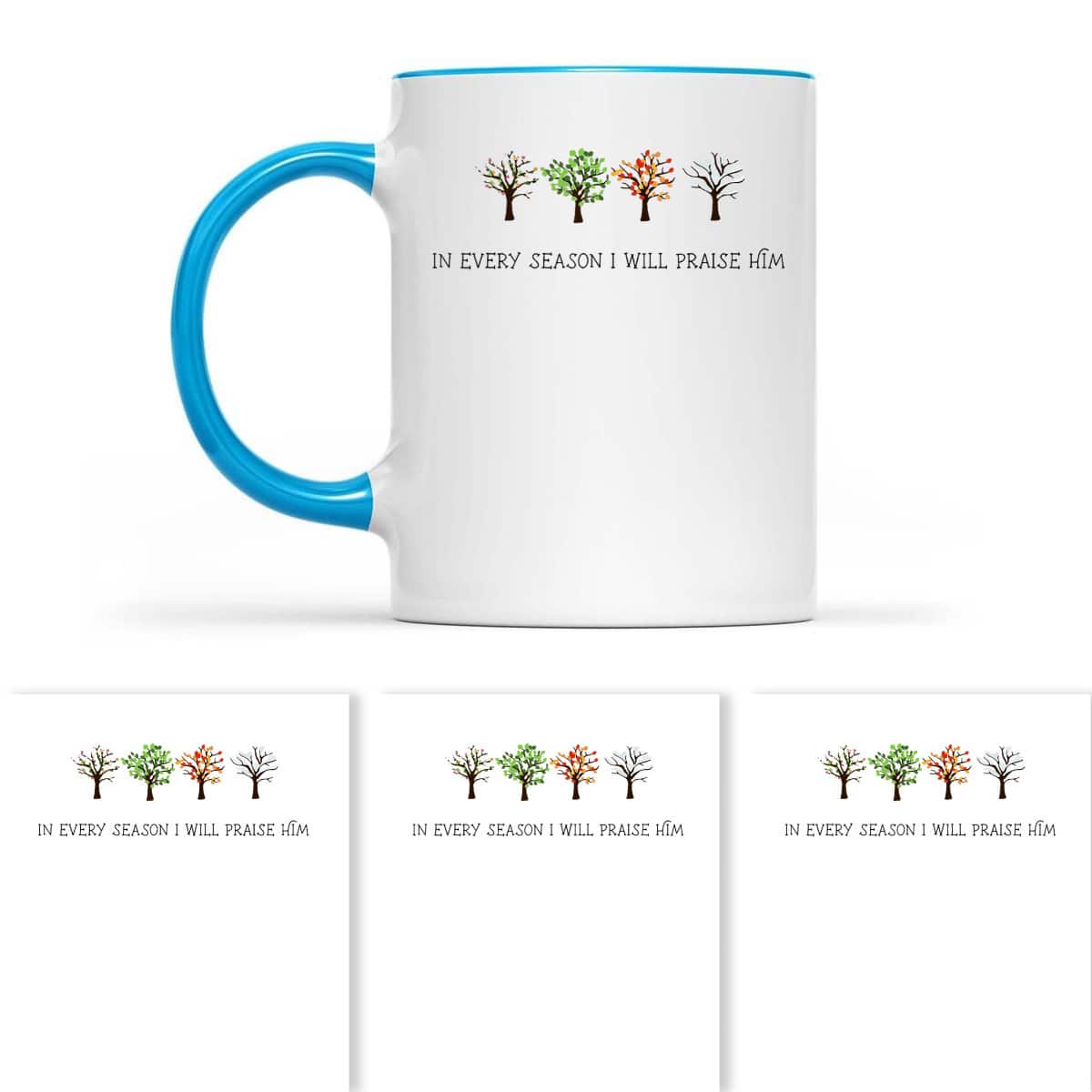 In Every Season I Will Praise Him Christian Religious Gift T-Shirt In Every Season I Will Praise Him Christian Religious Gift T-Shirt