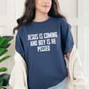 Jesus Is Coming And Boy Is He Pissed Christian Gift T-Shirt
