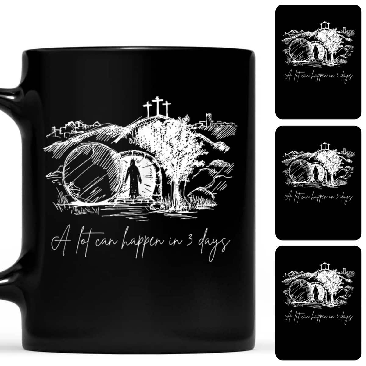 A Lot Can Happen In Three Days True Story Easter Christian T-Shirt A Lot Can Happen In Three Days True Story Easter Christian T-Shirt