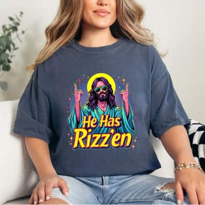 Funny Christian Jesus Has Rizzen Jesus Religious Jesus Lovers He Is Rizzen T-Shirt